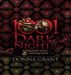 Dragon Lost: A Dark Kings Novella (1001 Dark Nights) by Donna Grant Paperback Book