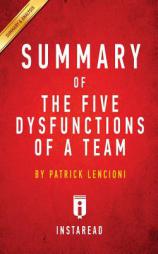 Summary of the Five Dysfunctions of a Team: By Patrick Lencioni - Includes Analysis by Instaread Summaries Paperback Book