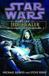 Medstar II: Jedi Healer (Star Wars: Clone Wars Novel) by Michael Reaves Paperback Book