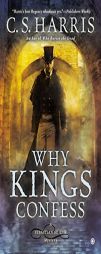 Why Kings Confess: A Sebastian St. Cyr Mystery by C. S. Harris Paperback Book