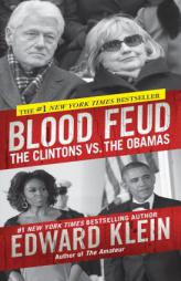 Blood Feud: The Clintons vs. the Obamas by Edward Klein Paperback Book