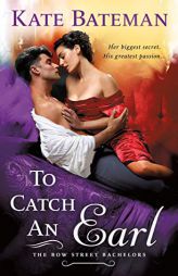 To Catch an Earl: A Bow Street Bachelors Novel by Kate Bateman Paperback Book