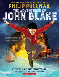 The Adventures of John Blake: Mystery of the Ghost Ship by Philip Pullman Paperback Book