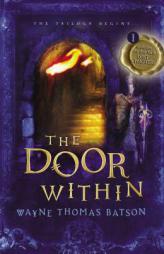 The Door Within: The Door Within Trilogy - Book One (The Door Within) by Wayne Thomas Batson Paperback Book
