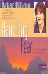 Handling Fear by MARRIANNE WILLIAMSON Paperback Book