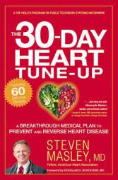 The 30-Day Heart Tune-Up: A Breakthrough Medical Plan to Prevent and Reverse Heart Disease by Steven Masley Paperback Book