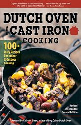 Dutch Oven and Cast Iron Cooking: 100+ Recipes for Indoor & Outdoor Cooking (Revised & Expanded Second Edition) by Peg Couch Paperback Book