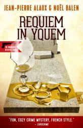 Requiem in Yquem (Winemaker Detective) by Jean-Pierre Alaux Paperback Book