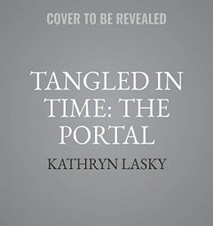 The Portal (Tangled in Time) by Kathryn Lasky Paperback Book
