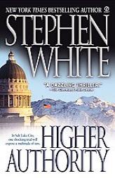 Higher Authority by Stephen White Paperback Book