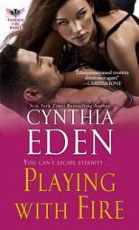 Playing with Fire (Phoenix Fire Novel) by Cynthia Eden Paperback Book