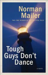 Tough Guys Don't Dance: A Novel by Norman Mailer Paperback Book
