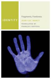 Identity: Fragments, Frankness (Commonalities) by Jean-Luc Nancy Paperback Book