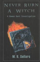 Never Burn a Witch: A Rowan Gant Investigation by M. R. Sellars Paperback Book