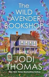 The Wild Lavender Bookshop by Jodi Thomas Paperback Book