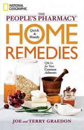 The People's Pharmacy Quick and Handy Home Remedies: Q&as for Your Common Ailments by Joe Graedon Paperback Book