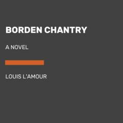 Borden Chantry: A Novel by Louis L'Amour Paperback Book