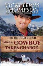 When a Cowboy Takes Charge by Vicki Lewis Thompson Paperback Book
