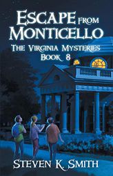 Escape from Monticello (Virginia Mysteries) by Steven K. Smith Paperback Book