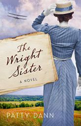 The Wright Sister: A Novel by Patty Dann Paperback Book