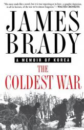 The Coldest War: A Memoir of Korea by James Brady Paperback Book