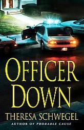 Officer Down by Theresa Schwegel Paperback Book