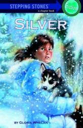 Silver by Gloria Whelan Paperback Book