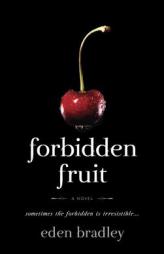 Forbidden Fruit by Eden Bradley Paperback Book