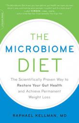 The Microbiome Diet: The Scientifically Proven Way to Restore Your Gut Health and Achieve Permanent Weight Loss by Raphael Kellman Paperback Book