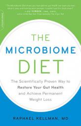 The Microbiome Diet: The Scientifically Proven Way to Restore Your Gut Health and Achieve Permanent Weight Loss by Raphael Kellman Paperback Book
