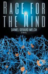 Race for the Mind by Daniel G. Welch Paperback Book