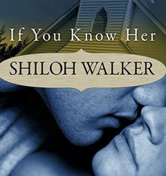 If You Know Her: A Novel of Romantic Suspense (The Ash Trilogy) by Shiloh Walker Paperback Book