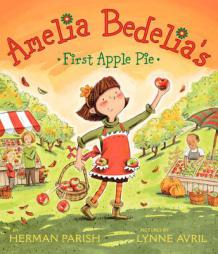 Amelia Bedelia's First Apple Pie by Herman Parish Paperback Book