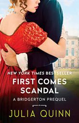 First Comes Scandal: A Bridgerton Prequel (Bridgerton Prequel, 4) by Julia Quinn Paperback Book