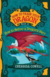 How to Train Your Dragon: How to Betray a Dragon's Hero by Cressida Cowell Paperback Book