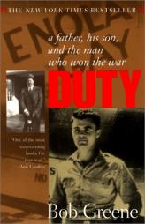Duty:: A Father, His Son, and the Man Who Won the War by Bob Greene Paperback Book
