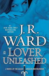 Lover Unleashed of the Black Dagger Brotherhood by J. R. Ward Paperback Book