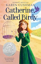 Catherine, Called Birdy by Karen Cushman Paperback Book