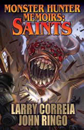 Monster Hunter Memoirs: Saints by Larry Correia Paperback Book