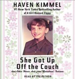 She Got Up Off the Couch by Haven Kimmel Paperback Book