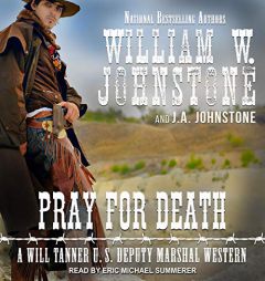 Pray for Death (The Will Tanner Westerns) by William W. Johnstone Paperback Book