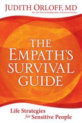 The Empath's Survival Guide: Life Strategies for Sensitive People by Judith Orloff Paperback Book