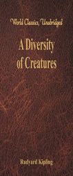 A Diversity of Creatures (World Classics, Unabridged) by Rudyard Kipling Paperback Book