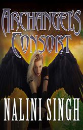 Archangel's Consort (The Guild Hunter Series) by Nalini Singh Paperback Book