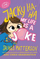 Jacky Ha-Ha: My Life Is a Joke by James Patterson Paperback Book
