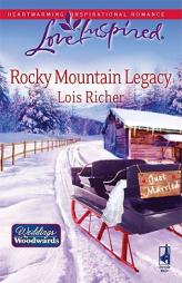 Rocky Mountain Legacy: Weddings from Woodward, Book 1 (Love Inspired #475) by Lois Richer Paperback Book
