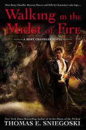 Walking in the Midst of Fire: A Remy Chandler Novel by Thomas E. Sniegoski Paperback Book