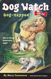 Dog-napped! (Dog Watch) by Mary Casanova Paperback Book