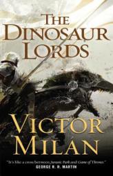 The Dinosaur Lords by Victor Milan Paperback Book
