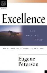 Excellence: Run With the Horses (Christian Basics Bible Studies Series) by Eugene H. Peterson Paperback Book